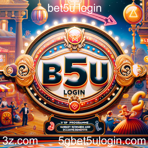 Explore o Programa VIP do Bet5u Login: Benefícios Exclusivos para Jogadores